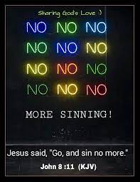 Jesus Said Go And Sin No More Hebrews 10 26 Kjv For If We Sin Wilfully After That We Have Received The Knowl Jesus Quotes God The Father Son Of God