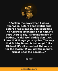 Q Tip Quote Back In The Days When I Was A Teenager Before