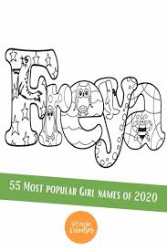 On this post we have coloring pages for girls with the names molly, poppy, hailey, freya, taylor, mia and madison. 55 Most Popular Girl Names Of 2020 With Coloring Pages Stevie Doodles Free Printable Coloring Pages