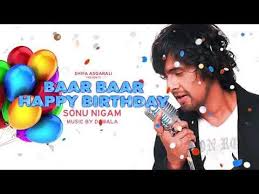 Birthday Song For Brother Mp3 Baar Baar Din Yeh Aaye Happy Birthday Sonu Nigam Baar Baar Happy Birthday By Sonu Nigam Youtube In 2020 Happy Birthday Song Mp3 Birthday Songs Birthday Songs Mp3