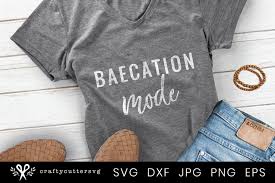 Almost files can be used for commercial. Baecation Mode Svg Honeymoon Outfit Just Married Shirts 534963 Cut Files Design Bundles