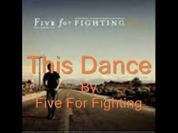 This Dance W Lyrics Last Dance Five For Fighting Five For Fighting Songs Favorite Lyrics