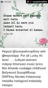 Ti Coopwhoopfilmy Scoopwhoop Filmy Shaam Sawere Teri Yaadein Aati Hain Aake Dil Ko Mere Yun Tad Pati Hain O Sanam Mohabbat Ki Kasam Lucky Ali Repost With For All Lucky Ali O sanam lyrics from devdas (1955). ti coopwhoopfilmy scoopwhoop filmy