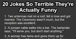 20 Jokes So Terrible They Re Actually Funny Terrible Jokes Jokes Funny Picture Quotes