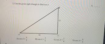 Notice that the adjacent side and opposite side can be positive or negative, which makes the sine, cosine and tangent change between positive and negative values also. Answered 1 Use The Given Right Triangle To Find Bartleby