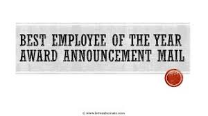 She is our employee of the year. Best Employee Of The Year Award Announcement Email Sample