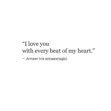 Always Forever And Beyond When My Heart Beats For It S Last Time I Will Love You Love Quotes Love Words Romantic Quotes