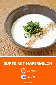Suppe Mit Hafermilch Rezept Hafermilch Pikante Gerichte Rezepte