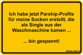 Ich Habe Jetzt Parship Profile Fur Meine Socken Erstellt Die Als Single Aus Der Waschmaschine Kamen Bin Gespannt Geek Humor Funny Thank You Humor