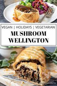 Mushroom Wellington Recipe Vegetarian Recipes Dinner Vegan Thanksgiving Mushroom Wellington