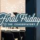Final Fridays @ the Conservatory
