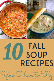 10 Soup Recipes You Have To Try This Fall In 2020 Fall Soup Recipes Fall Soups Soup Recipes