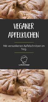 Rezept Fur Veganen Apfelkuchen Rezept Rezepte Apfelkuchen Apfelkuchen Rezept