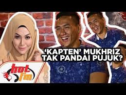 Siapa yang tak nak kan. Kapten Mukhriz Tak Pandai Pujuk Hottv Sayangkukaptenmukhriz