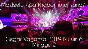 Minggu lepas 2 kumpulan tersingkir sekaligus. Gegar Vaganza 2019 Musim 6 Minggu 2 Mazleela Apa Khabarmu Di Sana Youtube