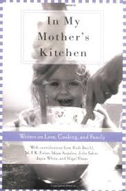 Secondly, helping mothers at home ensures positive buildup of relationships with the mother. In My Mother S Kitchen 25 Writers On Love Cooking And Family M F K Fisher Jennifer Appel Maya Angelou Nigel Slater 9781596092099 Amazon Com Books