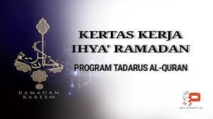 Kertas kerja ihya ramadhan 2013 anjuran panitia pendidikan islam semasa sambulan bulan ramadhan. Kertas Kerja Ihya Ramadan Tadarus Al Quran Pendidik2u