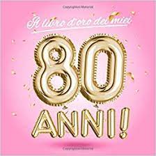 Altre cantanti donne anni 80. Il Libro D Oro Dei Miei 80 Anni Un Libro Degli Ospiti Per La Festa Di 80 Compleanno Decorazioni Rosa E Regali Di Compleanno Per Donna 80 Auguri E Foto
