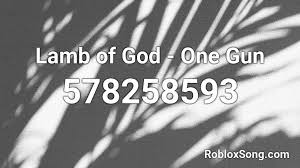 Roblox gear codes consist of various items like building, explosive, melee, musical, navigation, power up, ranged, social and transport codes, and thousands of other things. Lamb Of God One Gun Roblox Id Roblox Music Codes