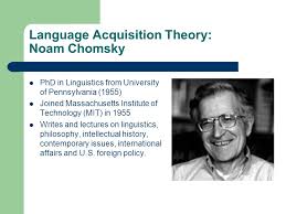 Noam chomsky is an american linguist, philosopher, cognitive scientist, historian, social critic, and political activist. Noam Chomsky Language Acquisition
