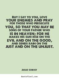 Check spelling or type a new query. Prayer For Your Enemies Quotes Quotesgram