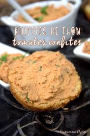 Rillette De Thon Maison Aux Tomates Confites Recette Rillettes De Thon Rillette De Thon Maison Tomates Confites
