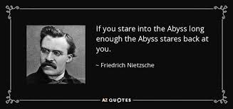 Bildergebnis Fur If You Stare Long Enough Into The Abyss Nietzsche Quotes Philosophical Quotes Friedrich Nietzsche