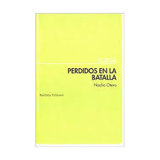 Soy profesora de español en italia, uso todos los libros de edelsa para la escuela del infancia ( colega) y gran parte de los libros para. Libro Perdidos En La Batalla Autor Nacho Otero