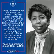 Columbus City Council honors Les Wright — a trailblazer whose service and  mentorship shaped the path for future leaders. Her leadership and  dedication opened doors for others to serve.