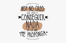 Feliz dia madres frases frases dia del padre feliz día mamá frases frases para mama frases bonitas deseos del día de la madre feliz día de la madre mensaje dia del niño mama letras. Vinilos Frases No Conseguir Nada Frases Para Vinilos Png Free Transparent Png Download Pngkey