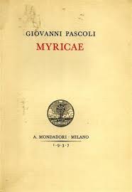 A mio padre ricordo i tuoi occhi quasi spenti. Myricae Giovanni Pascoli Libro Usato A Mondadori Poesie Di G P I Ibs