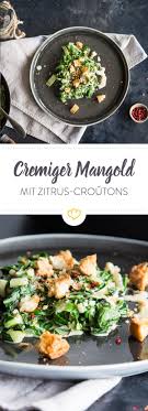 Cremiger Mangold Mit Zitrus Croutons Rezept Rezepte Mangold Croutons