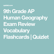 9th Grade Ap Human Geography Exam Review Vocabulary Flashcards Quizlet Ap Human Geography Human Geography Vocabulary Flashcards
