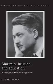 Maritain, Religion, and Education: A Theocentric Humanism Approach by Luz  M. Ibarra, Hardcover