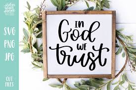 Free svg clip art, png icons and transparent images for your templates free svg clip art, png icon. In God We Trust Religious Svg Cut File 329865 Hand Lettered Design Bundles