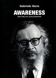 Awareness. Diez días con Jerzy Grotowski