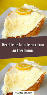 Recette De La Tarte Au Citron Au Thermomix Tarte Au Citron Tarte Thermomix Recette