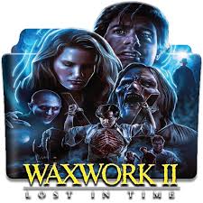 Waxwork II - Lost in Time (1992) by pimneyalyn on DeviantArt