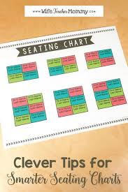 Clever Tips For Smarter Seating Charts Classroom