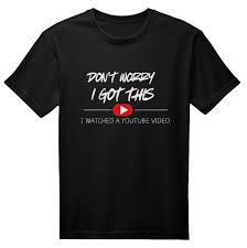 Don't Worry I Got This Youtube Funny T-shirt - Black