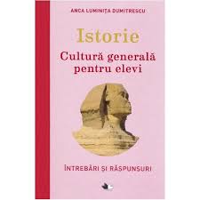 Shtiu.ro va propune cele mai tari intrebari de cultura generala. Istorie Cultura Generala Pentru Elevi Anca Luminita Dumitrescu Emag Ro