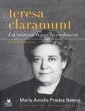 Teresa Claramunt. La "virgen roja" barcelonesa. Biog...