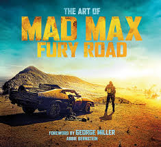 Fury road, directed, like the others, by george miller, is sort of a sequel, and also what we're now unlike, say, avengers: The Art Of Mad Max Fury Road Titan Books