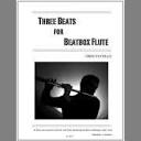 Sheet Music, Three Beats for Beatbox Flute, Pattillo, G, Flute ...