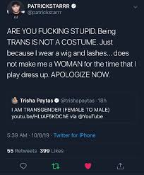 PatrickStarrr standing up for the trans community & calling out Trisha  Paytas on her ignorance : rBeautyGuruChatter