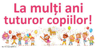 La multi ani copilasilor mei si tuturor copilasilor din lume!!! Felicitari De 1 Iunie La MulÈi Ani Tuturor Copiilor Mesajeurarifelicitari Com