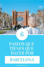 Tienes Que Hacer Al Menos Uno De Estos Paseos Por Barcelona Viaje Barcelona Paseos Viajar Por Espana Viaje A Europa Trucos De Viaje