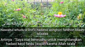 Artinya itulah niat fardhu wudhu yang bisa saya bagikan dalam pembahasan kali ini, untuk pembahasan selanjutnya. Bacaan Doa Niat Wudhu Lengkap Arab Latin Terjemah Arti Youtube