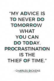 Don T Wait For Tomorrow Do What You Can Today Don T Let Procrastination Steal Your Valuable Time Click Here Fo Mind Power Quotes Work Quotes Powerful Quotes