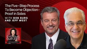 The Five-Step Process To Become Objection-Proof in Sales With Bob Burg and  Jeff West